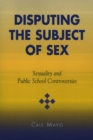 Image for Disputing the Subject of Sex