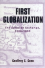 Image for First globalization  : the Eurasian exchange, 1500-1800