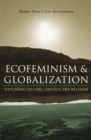 Image for Ecofeminism and Globalization : Exploring Culture, Context, and Religion