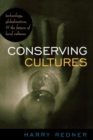 Image for Conserving Cultures : Technology, Globalization, and the Future of Local Cultures