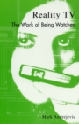 Image for Reality TV  : the work of being watched