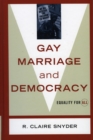 Image for Gay Marriage and Democracy : Equality for All
