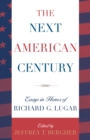 Image for The next American century  : essays in honor of Richard G. Lugar
