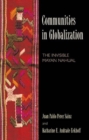 Image for Communities in globalization  : the invisible Mayan Nahual