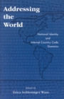 Image for Addressing the world  : national identity and Internet country code domains