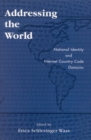 Image for Addressing the world  : national identity and Internet country code domains