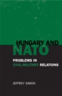 Image for Hungary and NATO : Problems in Civil-Military Relations