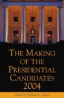 Image for The Making of the Presidential Candidates 2004