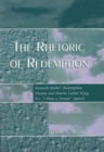 Image for The Rhetoric of Redemption : Kenneth Burke&#39;s Redemption Drama and Martin Luther King, Jr.&#39;s &#39;I Have a Dream&#39; Speech