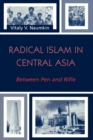 Image for Radical Islam in Central Asia  : between pen and rifle