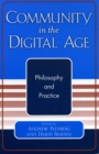 Image for Community in the Digital Age : Philosophy and Practice