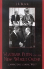 Image for Vladimir Putin and the New World Order : Looking East, Looking West?