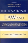 Image for International law and organization  : closing the compliance gap