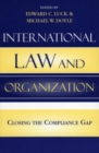 Image for International law and organization  : closing the compliance gap