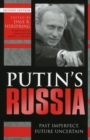 Image for Putin&#39;s Russia  : past imperfect, future uncertain