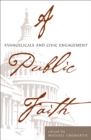 Image for A Public Faith : Evangelicals and Civic Engagement
