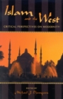 Image for Islam and the West  : critical perspectives on modernity