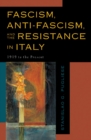 Image for Fascism, anti-fascism, and the resistance in Italy  : 1919 to the present