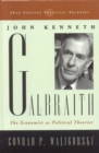 Image for John Kenneth Galbraith : The Economist as Political Theorist