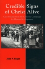 Image for Credible Signs of Christ Alive : Case Studies from the Catholic Campaign for Human Development