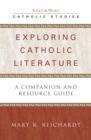 Image for Exploring Catholic literature  : a companion and resource guide