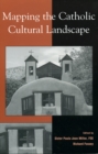 Image for Mapping the Catholic cultural landscape