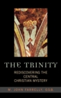 Image for The Trinity  : rediscovering the central Christian mystery