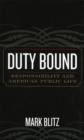 Image for Duty bound  : responsibility and American public life