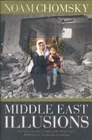 Image for Middle East illusions  : including Peace in the Middle East? reflections on justice and nationhood