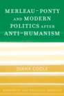 Image for Merleau-Ponty and Modern Politics After Anti-Humanism