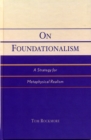 Image for On Foundationalism : A Strategy for Metaphysical Realism