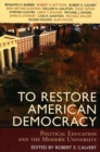 Image for To Restore American Democracy : Political Education and the Modern University