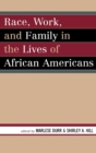 Image for Race, Work, and Family in the Lives of African Americans