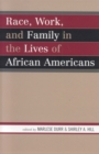 Image for Race, Work, and Family in the Lives of African Americans