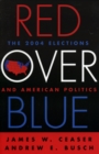 Image for Red Over Blue : The 2004 Elections and American Politics