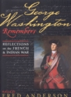 Image for George Washington Remembers : Reflections on the French and Indian War