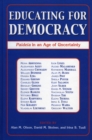 Image for Educating for Democracy : Paideia in an Age of Uncertainty