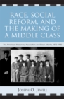 Image for Race, Social Reform, and the Making of a Middle Class : The American Missionary Association and Black Atlanta, 1870-1900