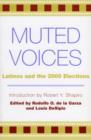 Image for Muted Voices : Latinos and the 2000 Elections