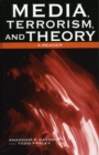 Image for Media, terrorism, and theory  : a reader