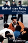 Image for Radical Islam rising  : Muslim extremism in the West