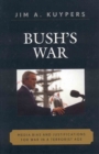 Image for Bush&#39;s War : Media Bias and Justifications for War in a Terrorist Age