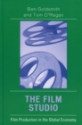 Image for The Film Studio : Film Production in the Global Economy