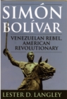 Image for Simon Bolivar : Venezuelan Rebel, American Revolutionary