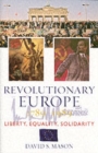 Image for Revolutionary Europe, 1789-1989 : Liberty, Equality, Solidarity