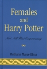 Image for Females and Harry Potter : Not All That Empowering