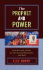 Image for The Prophet and Power : Jean-Bertrand Aristide, the International Community, and Haiti