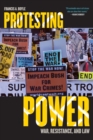 Image for Protesting Power : War, Resistance, and Law