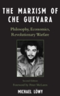 Image for The Marxism of Che Guevara : Philosophy, Economics, Revolutionary Warfare