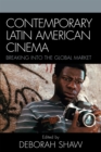 Image for Contemporary Latin American cinema  : breaking into the global market